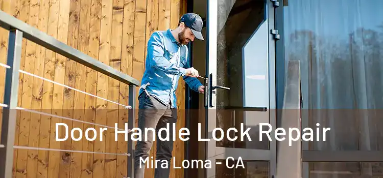 Door Handle Lock Repair Mira Loma - CA