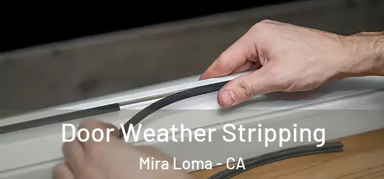 Door Weather Stripping Mira Loma - CA