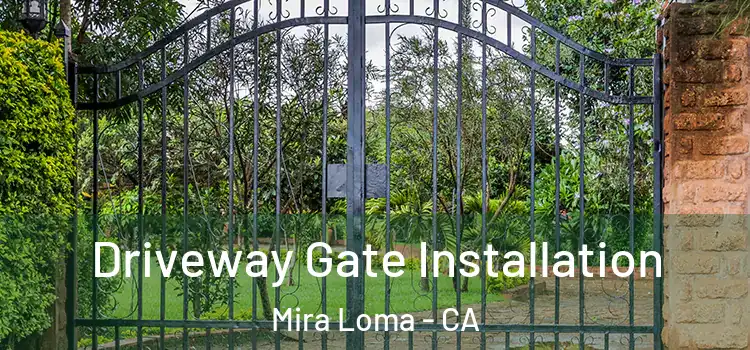 Driveway Gate Installation Mira Loma - CA