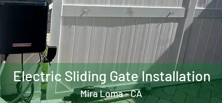 Electric Sliding Gate Installation Mira Loma - CA
