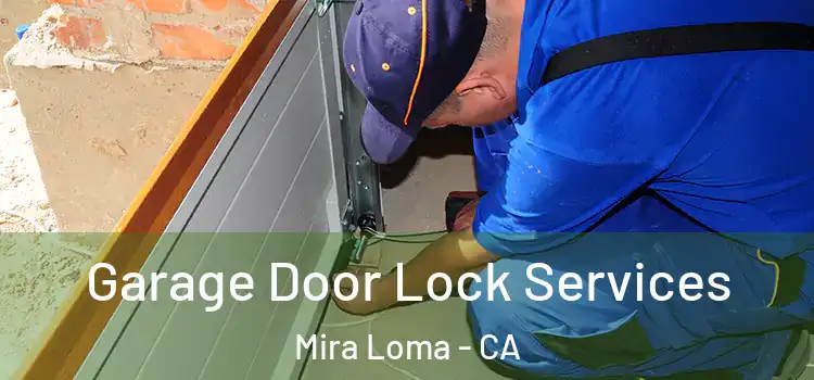 Garage Door Lock Services Mira Loma - CA