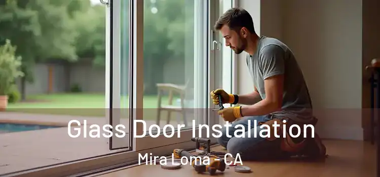 Glass Door Installation Mira Loma - CA