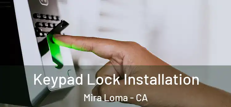 Keypad Lock Installation Mira Loma - CA