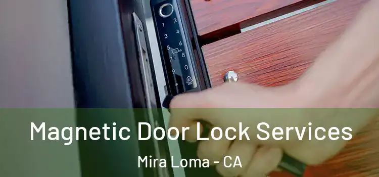 Magnetic Door Lock Services Mira Loma - CA