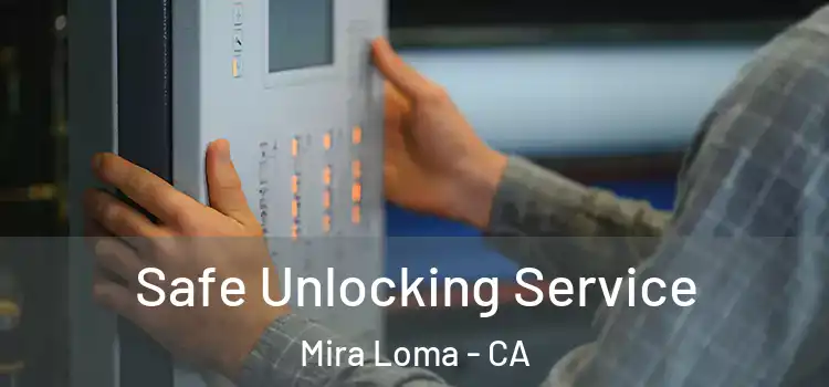 Safe Unlocking Service Mira Loma - CA