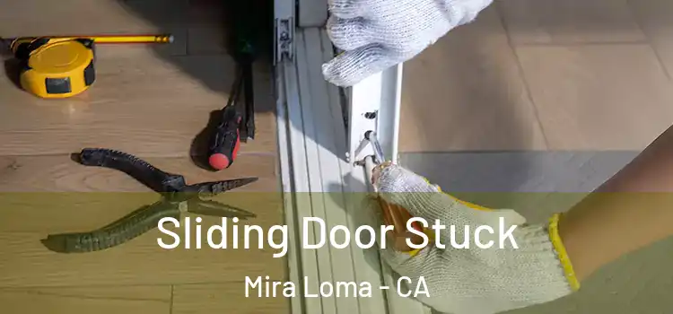 Sliding Door Stuck Mira Loma - CA
